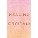 Cassandra Eason's Healing Crystals: The ultimate guide to over 120 crystals and gemstones by Cassandra Eason