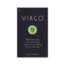Virgo : The Art of Living Well and Finding Happiness According to Your Star Sign by Sally Kirkman