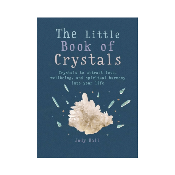 The Little Book of Crystals by Judy Hall