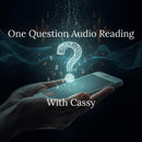 One Question Audio Reading With Cassy
