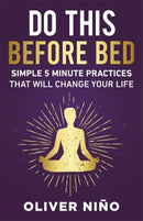 Do This Before Bed : Simple 5-Minute Practices That Will Change Your Life