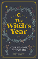 The Witch'S Year : Modern Magic in 52 Cards