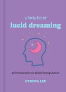 A Little Bit of Lucid Dreaming : An Introduction to Dream Manipulation