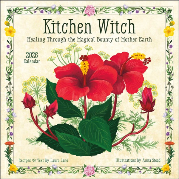 Kitchen Witch 2026 Wall Calendar : Healing Via the Magical Bounty of Mother Earth