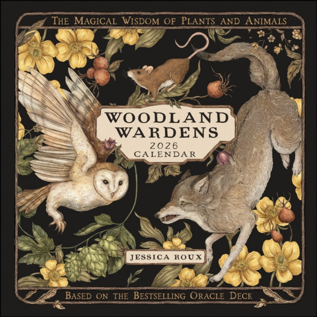 Woodland Wardens 2026 Wall Calendar : The Magical Wisdom of Plants and Animals