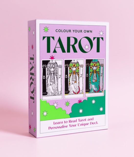 Colour Your Own Tarot : Learn to Read Tarot and Personalize Your Unique Deck