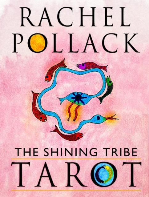 The Shining Tribe Tarot : The Definitive Edition 83 Cards and 272-Page Full-Colour Guidebook
