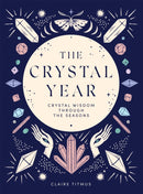 The Crystal Year : Crystal Wisdom Through the Seasons