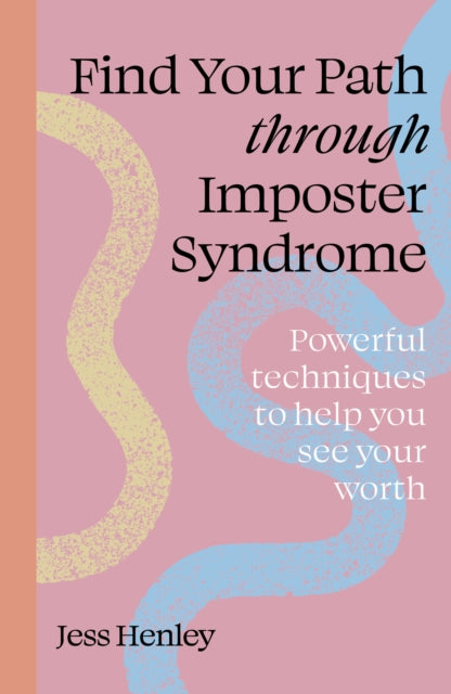 Find Your Path through Imposter Syndrome : Powerful techniques to help
