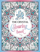 The Crystal Colouring Book : A Healing Journey of Colour and Creativity