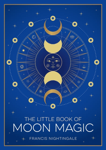 The Little Book of Moon Magic : An Introduction to Lunar Lore, Rituals