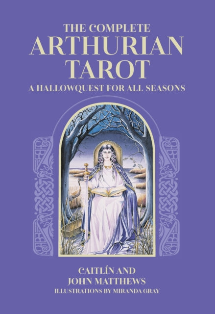 The Complete Arthurian Tarot : Includes classic deck with revised and updated coursebook