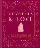 Crystals & Love : Find your soul mate and unlock the power of love