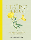 The Healing Herbal : Ancient and Modern Medicinal Plants