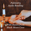 Palmistry Audio Reading By Black Moon Cove