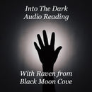 Into The Dark Audio Reading By Black Moon Cove