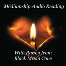 Mediumship Audio Reading By Black Moon Cove