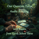 One Question Audio Email Reading By Earth School Tarot
