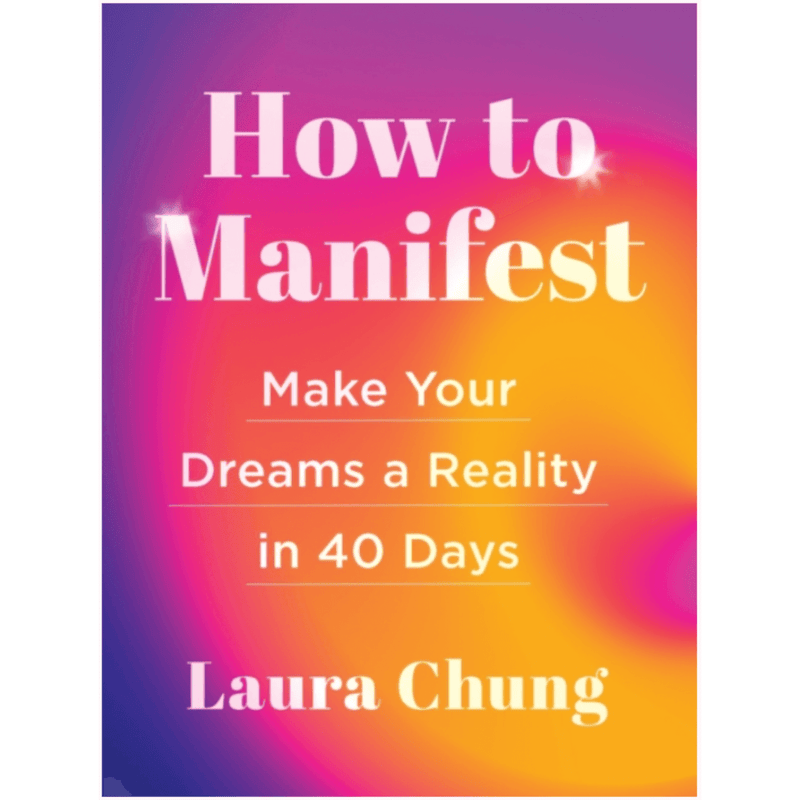 How to Manifest : Make Your Dreams a Reality in 40 Days