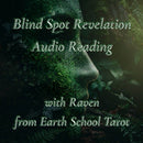 Blind Spot Revelation Audio Reading By Earth School Tarot