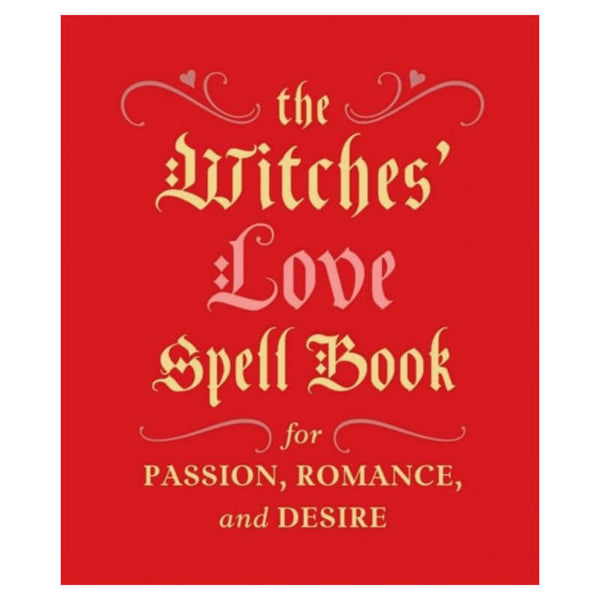 The Witches' Love Spell Book : For Passion, Romance, and Desire by Cerridwen Greenleaf