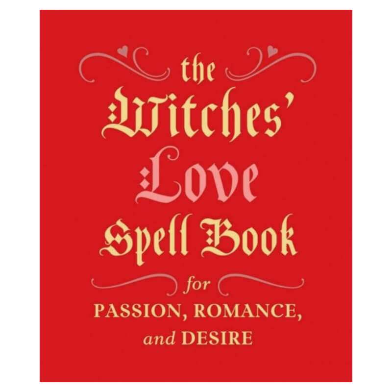 The Witches' Love Spell Book : For Passion, Romance, and Desire by Cerridwen Greenleaf