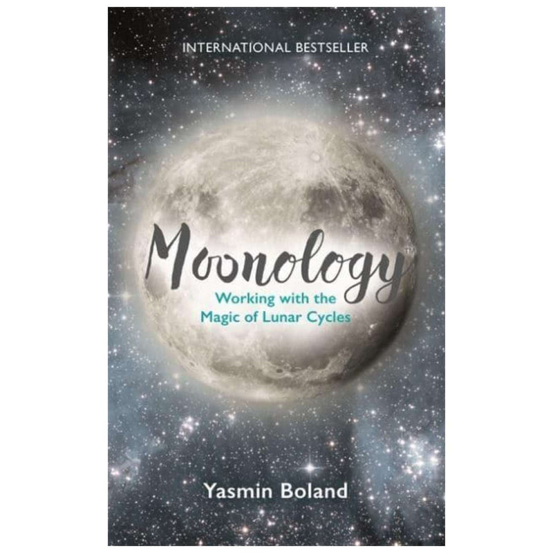 Moonology : Working with the Magic of Lunar Cycles by Yasmin Boland