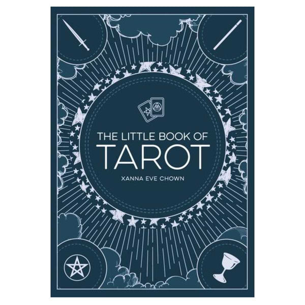 The Little Book of Tarot : An Introduction to Fortune-Telling and Divination by Xanna Eve Chown
