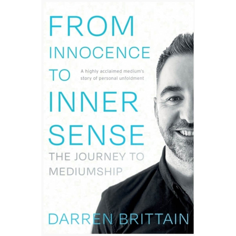 From Innocence to Inner Sense: The Journey to Mediumship by Darren Brittain