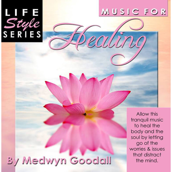 Music for Healing by Medwyn Goodall