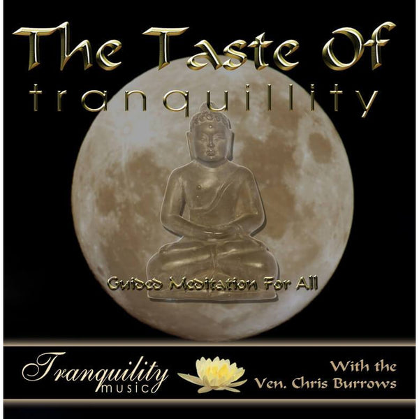 The Taste Of Tranquillity by Ven Chris Burrows