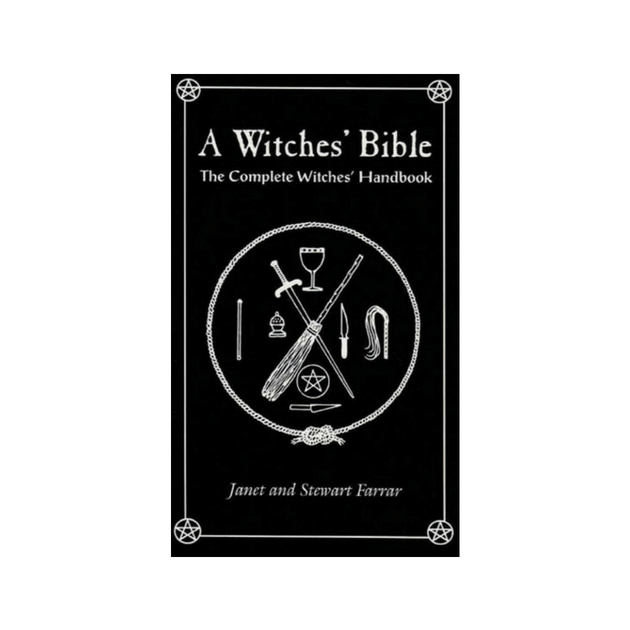 A Witches' Bible : The Complete Witches' Handbook by Janet Farrar, Stewart Farrar