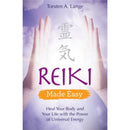 Reiki Made Easy : Heal Your Body and Your Life with the Power of Universal Energy