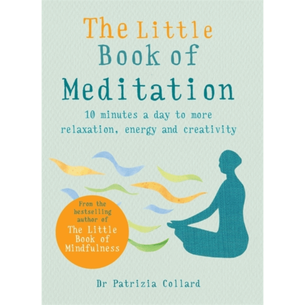 The Little Book of Meditation by Dr Patrizia Collard