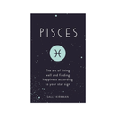 Pisces : The Art of Living Well and Finding Happiness According to Your Star Sign by Sally Kirkman