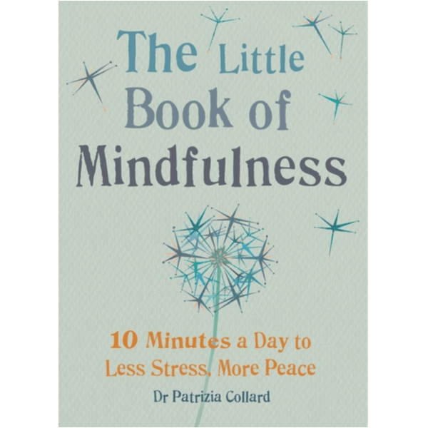 The Little Book of Mindfulness by Dr.Patrizia Collard