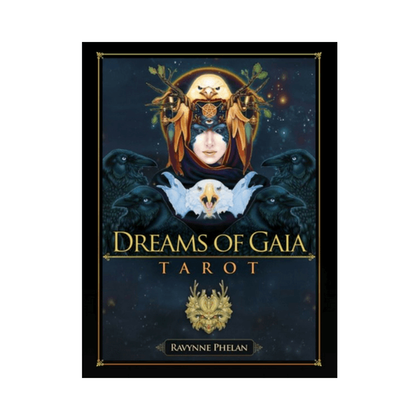 Dreams of Gaia Tarot : A Tarot for a New Era by Ravynne Phelan