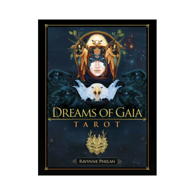 Dreams of Gaia Tarot : A Tarot for a New Era by Ravynne Phelan
