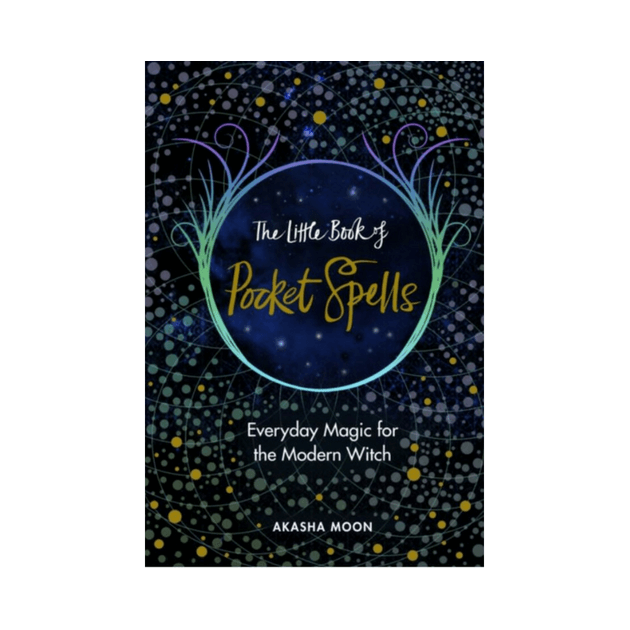 The Little Book of Pocket Spells : Everyday Magic for the Modern Witch by Akasha Moon