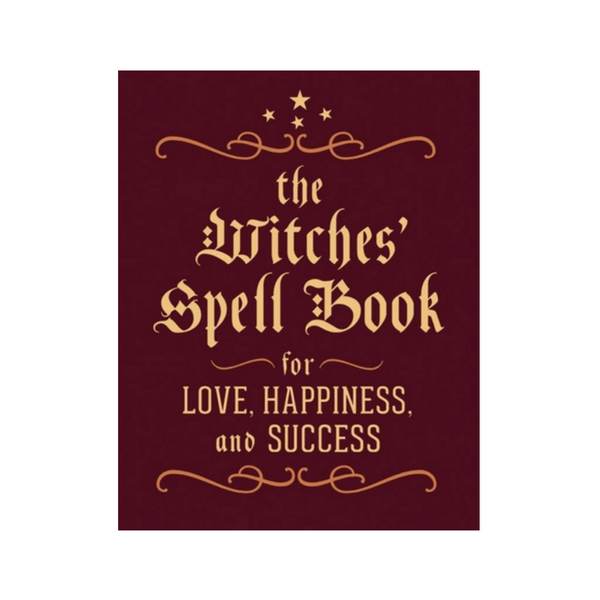 The Witches' Spell Book : For Love, Happiness, and Success by Cerridwen Greenleaf