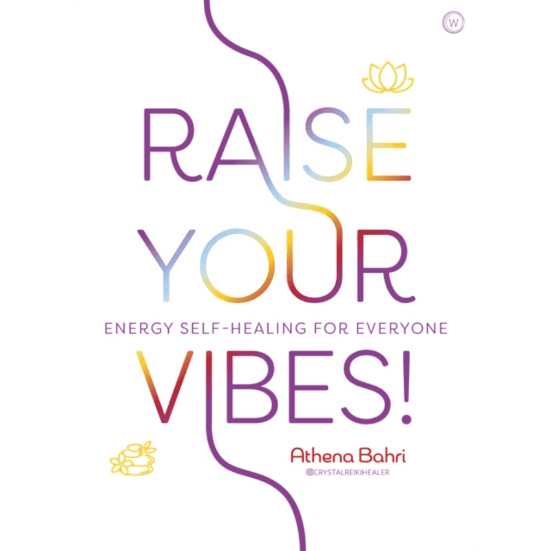 Raise Your Vibes! : Energy Self-healing for Everyone