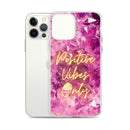 Positive Vibes Only - Iphone Case