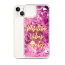 Positive Vibes Only - Iphone Case