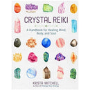 Crystal Reiki : A Handbook for Healing Mind, Body, and Soul By Krista N. Mitchell