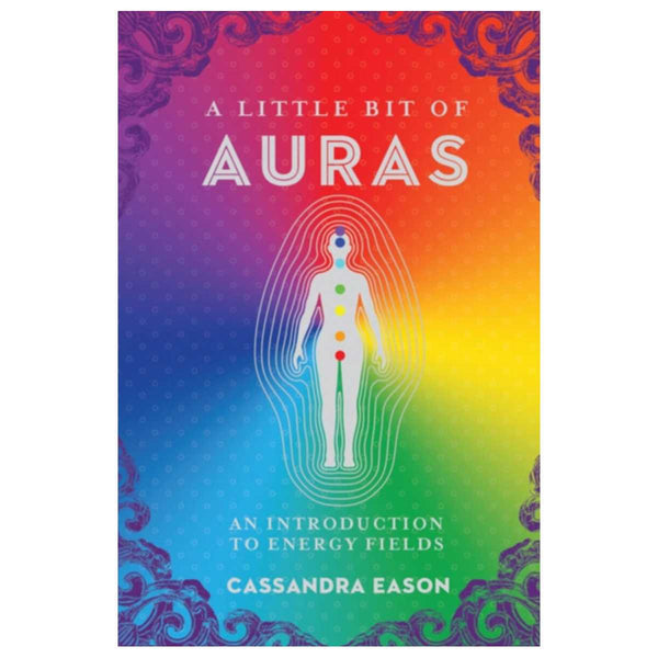 A Little Bit of Auras : An Introduction to Energy Fields By Cassandra Eason