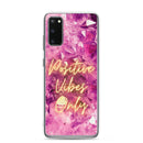 Positive Vibes Only - Samsung Case