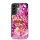 Positive Vibes Only - Samsung Case