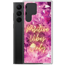 Positive Vibes Only - Samsung Case